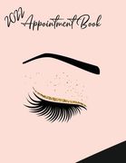 2022 Appointment Diary - Eyelash Day Planner Book with Times (in 15 Minute Increments) (en Inglés)