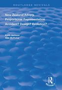 New Zealand Adopts Proportional Representation: Accident? Design? Evolution? (Routledge Revivals) (en Inglés)