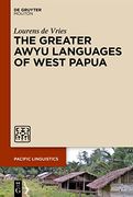 The Greater Awyu Languages of West Papua (Pacific Linguistics [Pl], 657) 