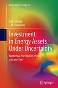 Investment in Energy Assets Under Uncertainty: Numerical Methods in Theory and Practice (en Anglais)