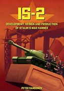 Is-2 - Development, Design & Production of Stalin's war Hammer (en Inglés)