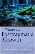 Primer on Posttraumatic Growth: An Introduction and Guide (en Inglés)