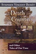 A Death in the Country, and Other Tales of our Time (en Inglés)