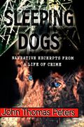 Sleeping Dogs: Narrative Excerpts from a Life of Crime (en Inglés)