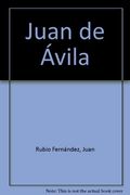 juan de avila. un apostol en camino (in Spanish)