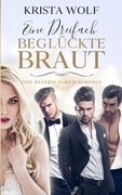 Eine Dreifach Beglückte Braut: Eine Reverse Harem Romance (en Alemán)