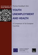 Youth Unemployment and Health: A Comparison of six European Countries (Psychologie Sozialer Ungleichheit, 9)