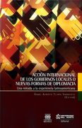 Acción Internacional de los Gobiernos Locales o Nuevas Formas de Diplomacia. Una Mirada a la Experiencia Latinoamericana