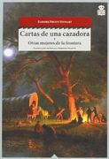 Cartas de una Cazadora; Otras Mujeres del Oeste