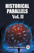 Historical Parallels Vol. Ii (en Inglés)