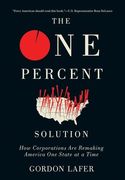 The One Percent Solution: How Corporations Are Remaking America One State at a Time (en Inglés)