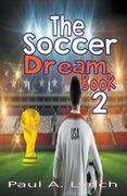 The Soccer Dream Book Two (en Inglés)