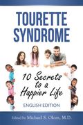 Tourette Syndrome: 10 Secrets to a Happier Life: Tourette Treatment Tips (en Inglés)