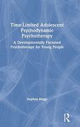 Time-Limited Adolescent Psychodynamic Psychotherapy: A Developmentally Focussed Psychotherapy for Young People (en Inglés)