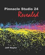 Pinnacle Studio 24 Revealed (en Inglés)