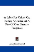 a fable for critics or, better, a glance at a few of our literary progenies (en Inglés)