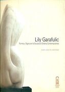 Lily Garafulic: Forma y Signo en la Escultura Chilena Contemporanea
