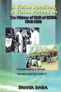 A Vision Received, a Vision Passed on the History of ems 1948-1998: The Birth and Growth of the Evangelical Missionary Society of the Evangelical Church of West Africa (Ems of Ecwa) (en Inglés)