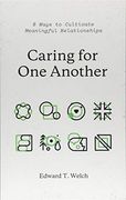 Caring for one Another: 8 Ways to Cultivate Meaningful Relationships (en Inglés)