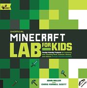 Unofficial Minecraft Lab for Kids: Family-Friendly Projects for Exploring and Teaching Math, Science, History, and Culture Through Creative Building (Hands-On Family) (en Inglés)