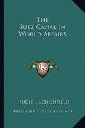 the suez canal in world affairs (en Inglés)