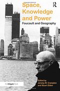 Space, Knowledge and Power: Foucault and Geography (en Inglés)