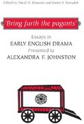 bring furth the pagants: essays in early english drama presented to alexandra f. johnston