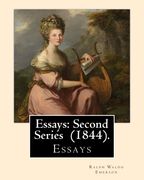 Essays: Second Series  (1844).  By: Ralph Waldo Emerson: Essays