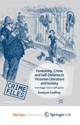 Femininity, Crime and Self-Defence in Victorian Literature and Society (en Inglés)