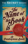 The Name of This Book is Secret (The "Secret" Series) (en Inglés)