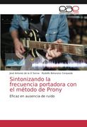 Sintonizando la Frecuencia Portadora con el Método de Prony: Eficaz en Ausencia de Ruido