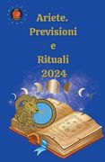 Ariete. Previsioni e Rituali 2024 (en Italiano)