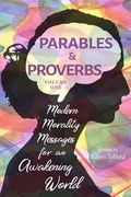 Parables & Proverbs: Modern Morality Messages for an Awakening World (en Inglés)