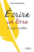 Ecrire un livre et se faire publier (en Francés)