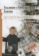 Jugando y Aprendiendo Juntos: Modelo de Intervencion Didactico Para Favorecer el Desarrollo de Ninos y Ninas Con Sindrome de Down