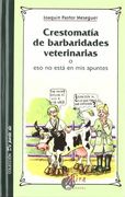 Crestomatía de Barbaridades Veterinarias o eso no Está en mis Apuntes
