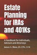 Estate Planning for IRAs and 401Ks: A Handbook for Individuals, Advisors and Attorneys (en Inglés)