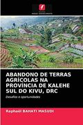 Abandono de Terras Agrícolas na Província de Kalehe sul do Kivu, Drc: Desafios e Oportunidades (en Portugués)