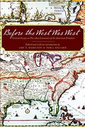 Before the West was West: Critical Essays on Pre-1800 Literature of the American Frontiers (en Inglés)