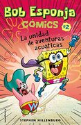 Bob Esponja. La Unidad de Aventuras Acua