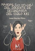 MANUAL NO OFICIAL DEL DOCENTE DE SECUNDARIA DEL SIGLO XXI (en Castellano)