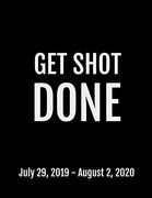 Get Shot Done: July 29, 2019 - August 2, 2020. 53 Pages, Soft Matte Cover, 8. 5 x 11 (en Inglés)