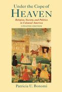 Under the Cope of Heaven: Religion, Society, and Politics in Colonial America (en Inglés)
