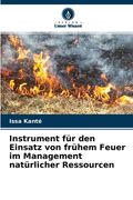 Instrument für den Einsatz von frühem Feuer im Management natürlicher Ressourcen (en Alemán)