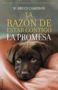 La Razon De Estar Contigo. La Promesa - W. Bruce Cameron - Roca