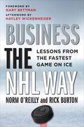 Business the NHL Way: Lessons from the Fastest Game on Ice (en Inglés)