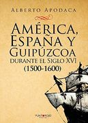 América, España y Guipúzcoa durante el Siglo XVI: ¿Continúa la Leyenda Negra?