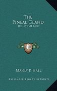 the pineal gland: the eye of god (en Inglés)