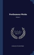 Posthumous Works; Volume 1 (en Inglés)