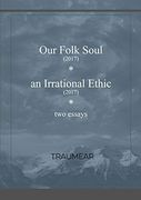 Our Folk Soul and an Irrational Ethic 